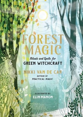 Forest Magic: Rituals and Spells for Green Witchcraft (Van De Car Nikki)(Pevná vazba)