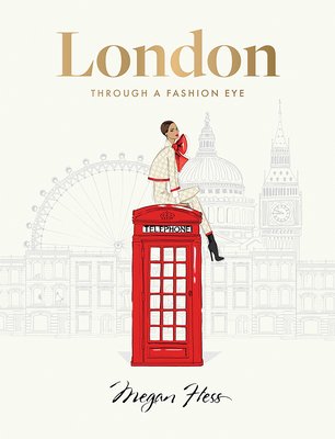 London: Through a Fashion Eye (Hess Megan)(Pevná vazba)