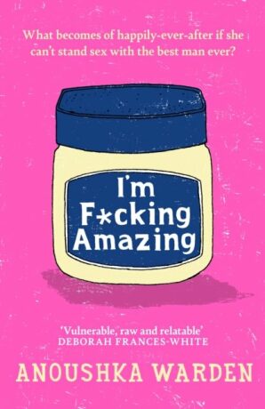 I'm F*cking Amazing - Anoushka Warden