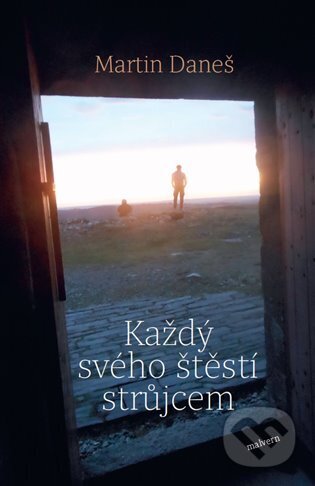 Každý svého štěstí strůjcem - Martin Daneš