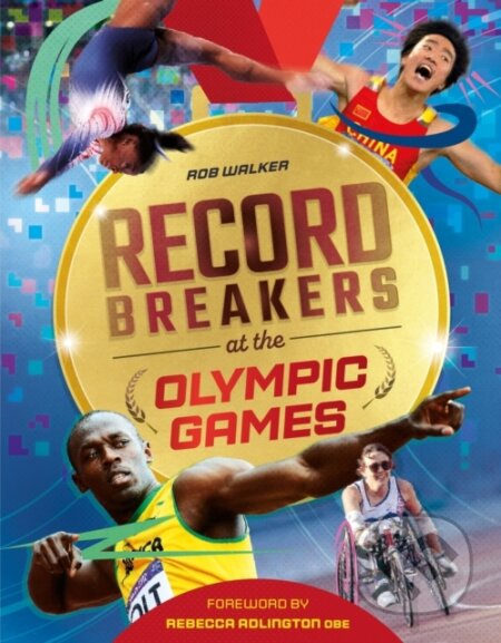 Record Breakers at the Olympic Games - Rob Walker