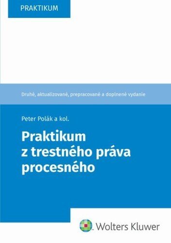 Praktikum z trestného práva procesného - Peter Polák; Jozef Záhora; Marcela Tittlová; Juraj Chylo