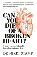 Can You Die of a Broken Heart? - A heart surgeon's insight into what makes us tick (Stamp Nikki)(Paperback / softback)