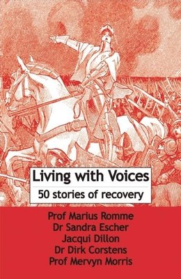Living with Voices: 50 Stories of Recovery (Romme Marcus)(Paperback)