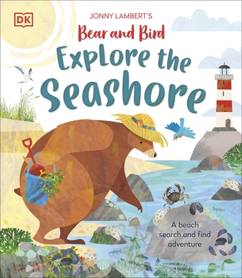 Jonny Lamberts Bear and Bird Explore the Seashore - A Beach Search and Find Adventure (Lambert Jonny)(Pevná vazba)