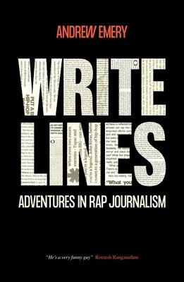 Write Lines: Adventures in Rap Journalism (Emery Andrew)(Paperback)