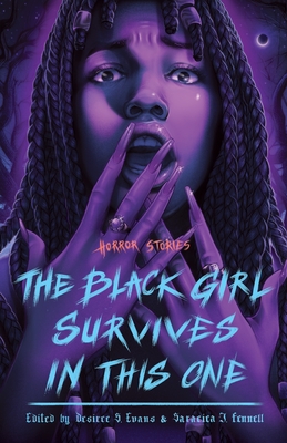 The Black Girl Survives in This One: Horror Stories (Evans Desiree S.)(Pevná vazba)