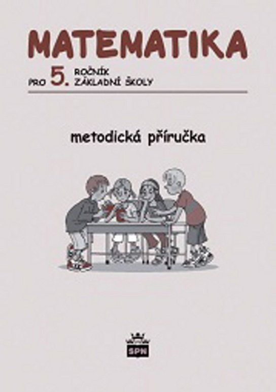 Matematika pro 5. ročník ZŠ Metodická příručka
