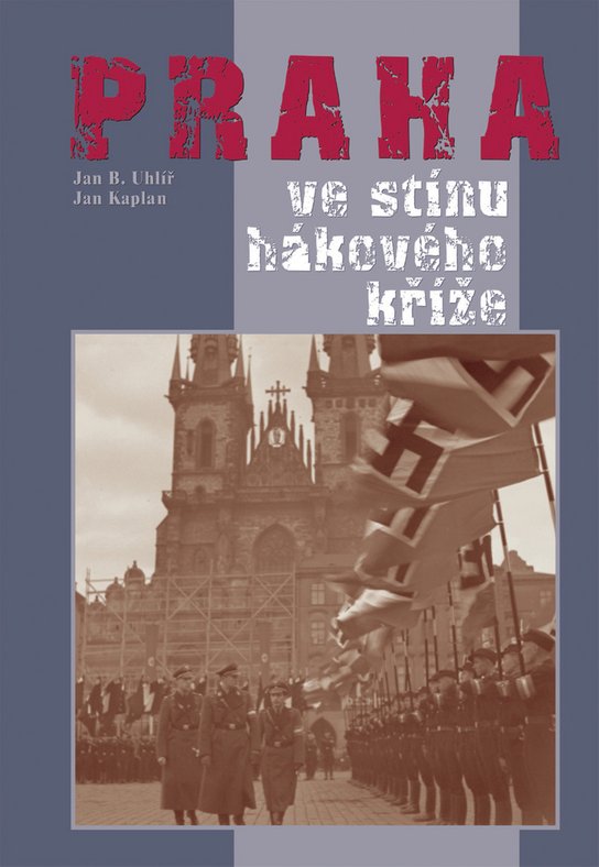 Praha ve stínu hákového kříže