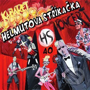 Helmutova stříkačka: Kabaret 40 - Helmutova stříkačka