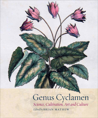 Genus Cyclamen: In Science, Cultivation, Art and Culture (Mathew Brian)(Pevná vazba)