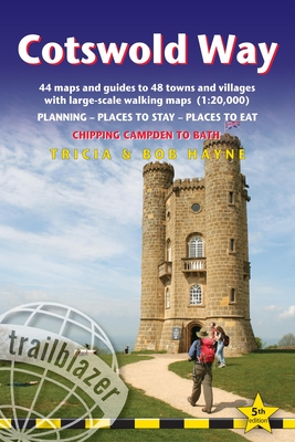 Cotswold Way: British Walking Guide: Planning, Places to Stay, Places to Eat; Includes 44 Large-Scale Walking Maps (Hayne Tricia)(Paperback)