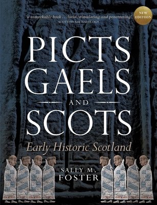 Picts, Gaels and Scots: Early Historic Scotland (Foster Sally M.)(Paperback)