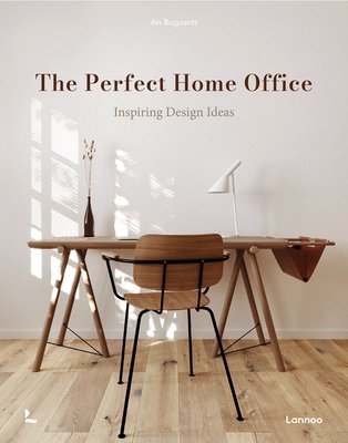 The Perfect Home Office: Inspiring Design Ideas (Bogaerts An)(Pevná vazba)