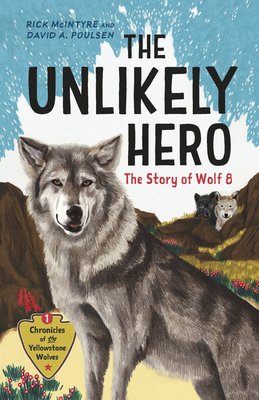 The Unlikely Hero: The Story of Wolf 8 (a Young Readers' Edition) (McIntyre Rick)(Pevná vazba)