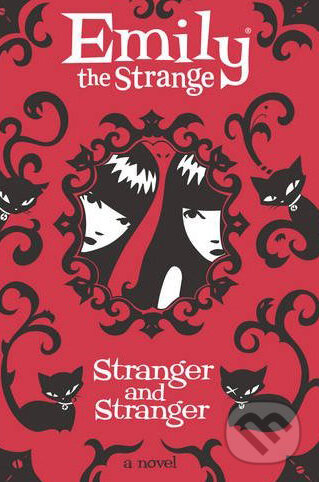Emily the Strange: Stranger and Stranger - Rob Reger, Jessica Gruner