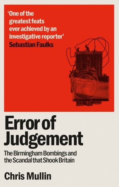 Error of Judgement - The Birmingham Bombings and the Scandal That Shook Britain (Mullin Chris)(Paperback / softback)