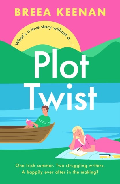 Plot Twist - an unmissable friends-to-lovers romcom for fans of Emily Henry! (Keenan Breea)(Paperback / softback)