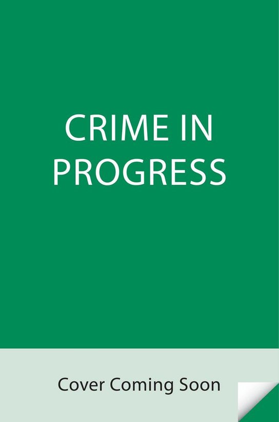 Crime in Progress