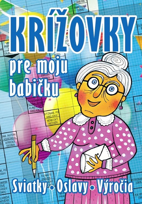 Krížovky pre moju babičku Sviatky, oslavy, výročia