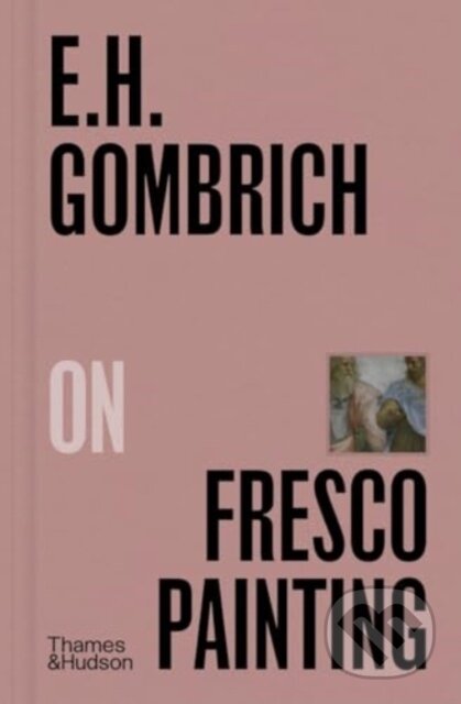 E.H.Gombrich on Fresco Painting - E.H. Gombrich