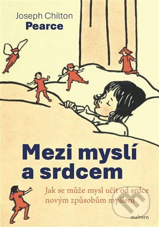 Mezi myslí a srdcem - Joseph Chilton  Pearce