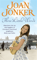 Three Little Words - Two best friends. One much-loved Liverpool neighbourhood. (Molly and Nellie series, Book 7) (Jonker Joan)(Paperback / softback)