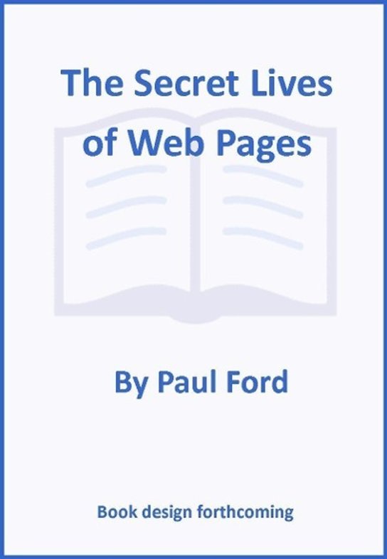 The Secret Lives of Web Pages