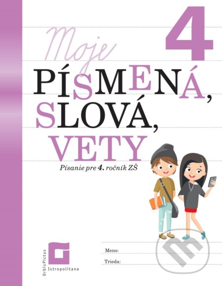 Moje písmená, slová, vety 4 - Ľubica Nguyenová Anhová