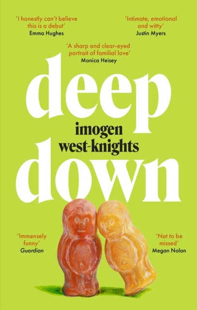 Deep Down - the 'intimate, emotional and witty' 2023 debut you don't want to miss (West-Knights Imogen)(Paperback / softback)