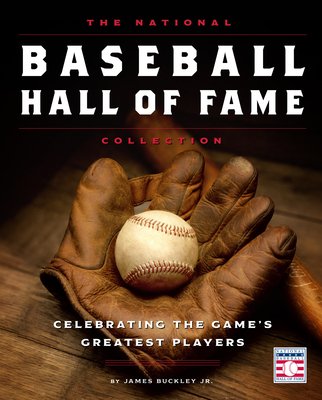 The National Baseball Hall of Fame Collection: Celebrating the Game's Greatest Players (Buckley James)(Pevná vazba)