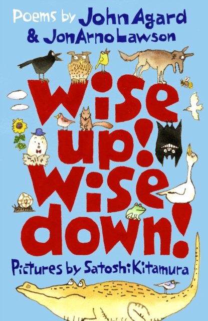 Wise Up! Wise Down!: Poems by John Agard and JonArno Lawson (Agard John)(Paperback / softback)