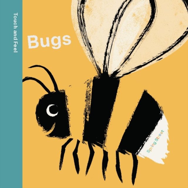 Spring Street Touch and Feel: Bugs (Boxer Books)(Board book)