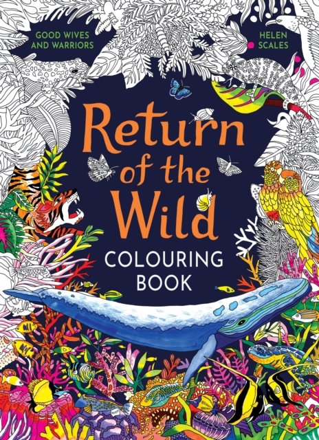 Return of the Wild Colouring Book - Celebrate and explore the natural world (Scales Helen)(Paperback / softback)