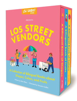 Los Street Vendors: A Collection of Bilingual Books about Shapes, Colors, and Fruits Inspired by Latin American Culture (Libros En Espaol (Alfaro Mike)(Pevná vazba)
