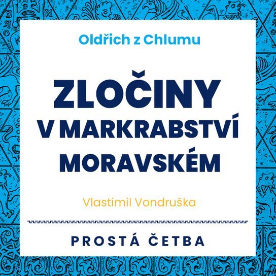 Oldřich z Chlumu - Zločiny v Markrabství moravském