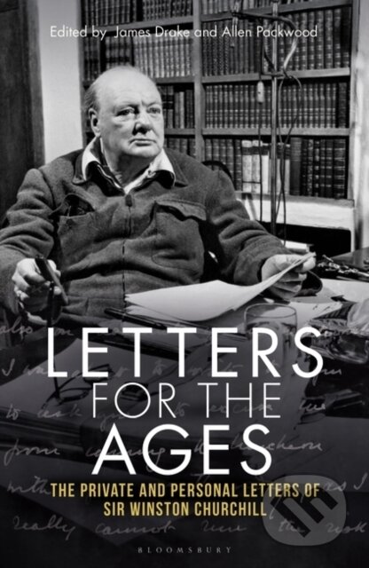 Letters for the Ages Winston Churchill - Winston S. Churchill