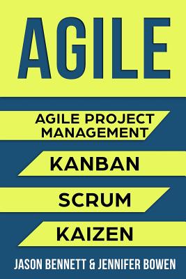 Agile: Agile Project Management, Kanban, Scrum, Kaizen (Bowen Jennifer)(Paperback)