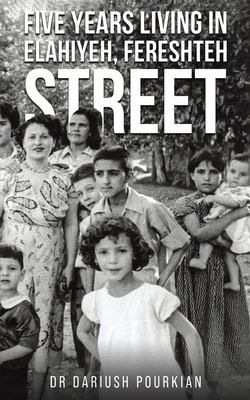 Five Years Living in Elahiyeh, Fereshteh Street (Pourkian Dariush)(Paperback)