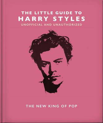The Little Guide to Harry Styles: The New King of Pop (Orange Hippo!)(Pevná vazba)