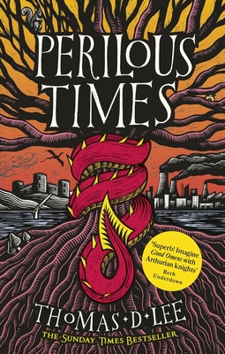 Perilous Times - The Sunday Times Bestseller compared to 'Good Omens with Arthurian knights' (Lee Thomas D.)(Paperback / softback)