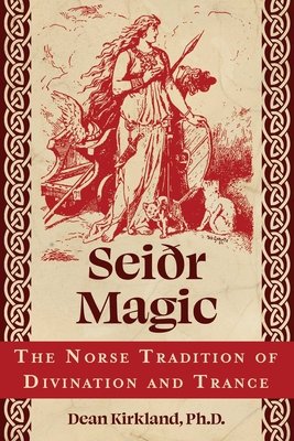 Seir Magic: The Norse Tradition of Divination and Trance (Kirkland Dean)(Paperback)