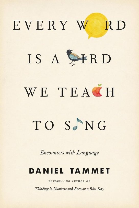 Every Word is a Bird We Teach to Sing