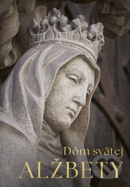 Dóm svätej Alžbety (Zmenšená verzia) - Katarína  Nádaská, Jan William Drnek