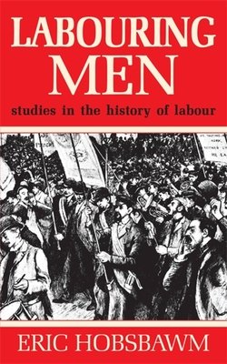 Labouring Men (Hobsbawm Eric)(Paperback)