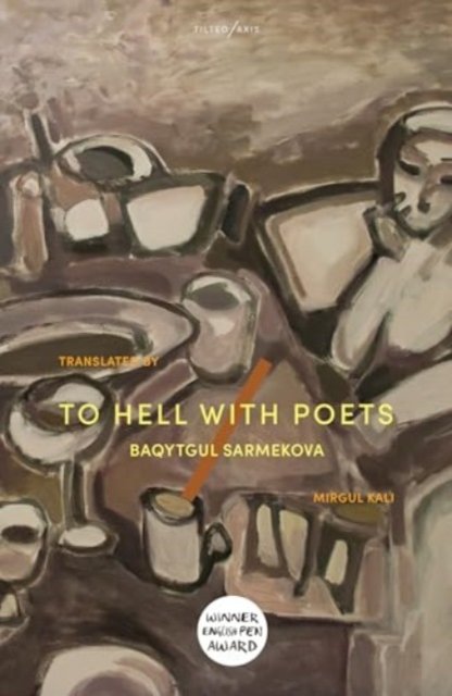 To Hell With Poets (Sarmekova Baqytgul)(Paperback / softback)