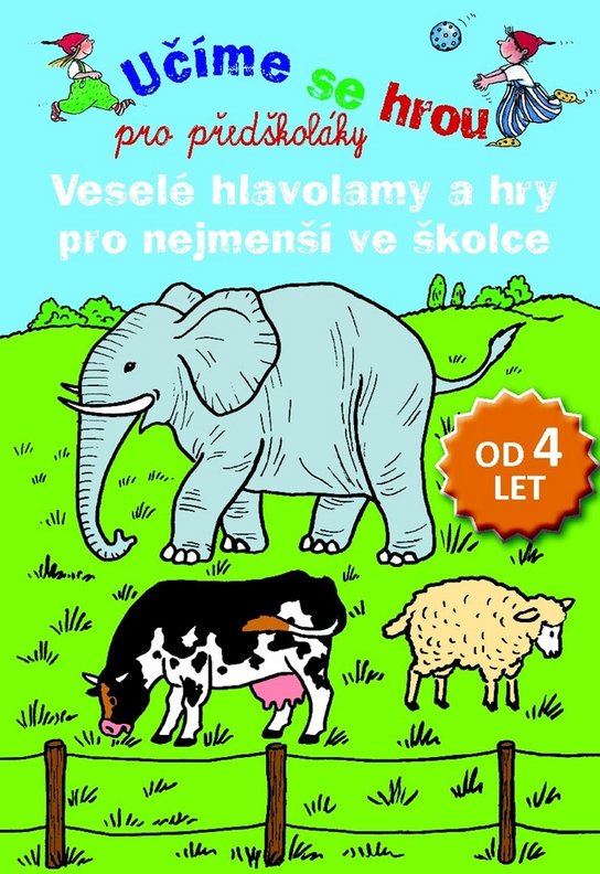 Učíme se hrou pro předškoláky Veselé hlavolamy a hry