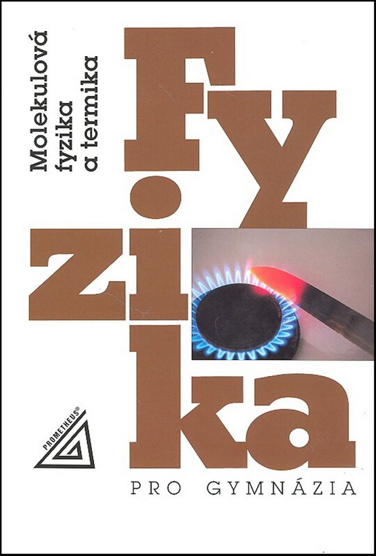 Fyzika pro gymnázia Molekulová fyzika a termika