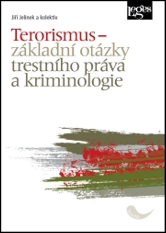 Terorismus – základní otázky trestního práva a kriminologie