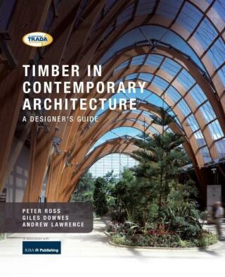 Timber in Contemporary Architecture - Peter Ross, Giles Downes, Andrew Lawrence
